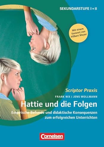 Scriptor Praxis: Hattie und die Folgen - Empirische Befunde und didaktische Konsequenzen zum erfolgreichen Unterrichten - Buch
